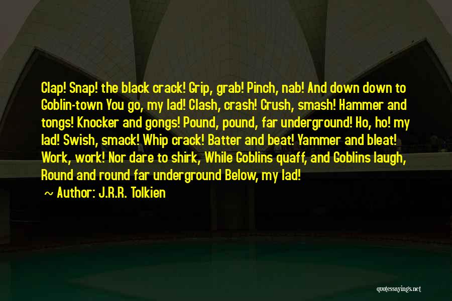 Pound Town Quotes By J.R.R. Tolkien