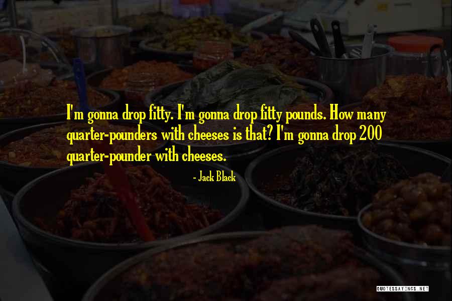 Pounders Quotes By Jack Black Pounders Quotes By Jack Black