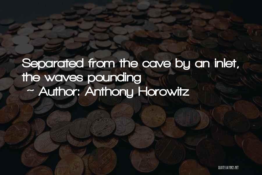 Pounding Waves Quotes By Anthony Horowitz