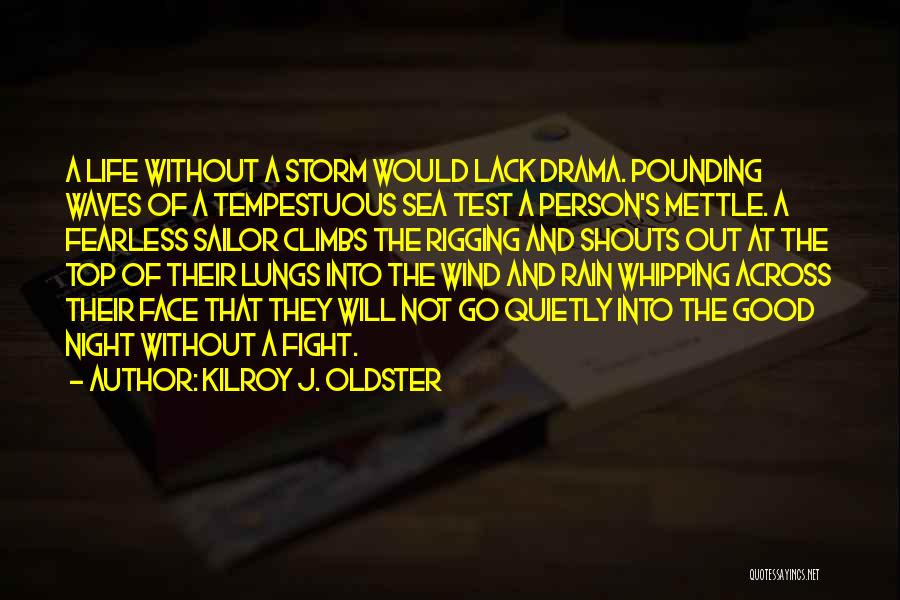 Pounding Waves Quotes By Kilroy J. Oldster