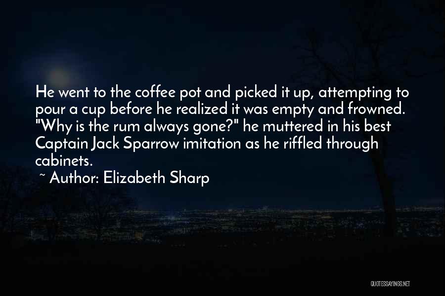 Pour It Up Quotes By Elizabeth Sharp