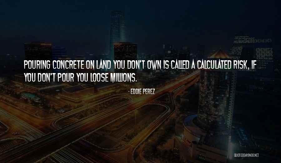 Pour Quotes By Eddie Perez Pour Quotes By Eddie Perez