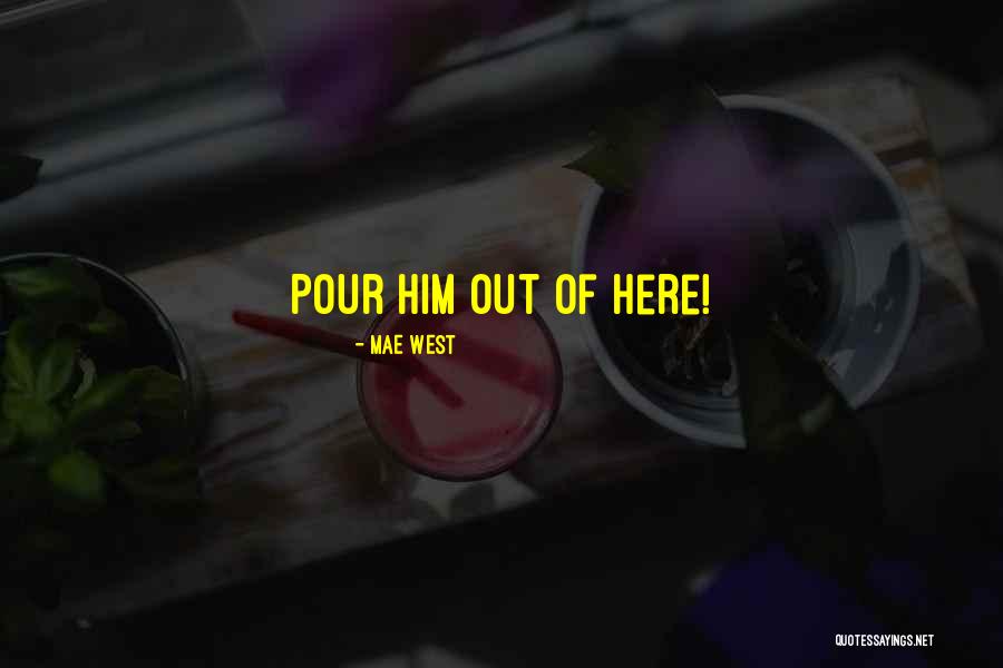 Pour Quotes By Mae West Pour Quotes By Mae West
