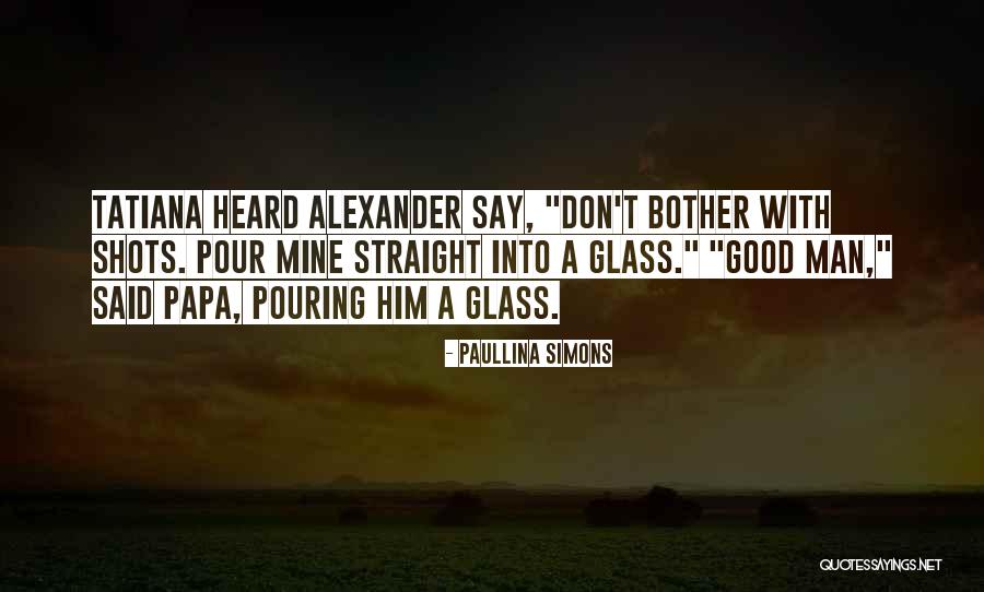 Pour Quotes By Paullina Simons Pour Quotes By Paullina Simons