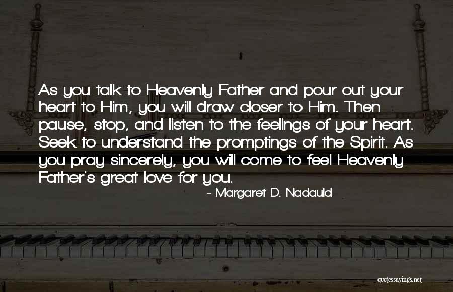 Pour Your Heart Out Quotes By Margaret D. Nadauld Pour Your Heart Out Quotes By Margaret D. Nadauld