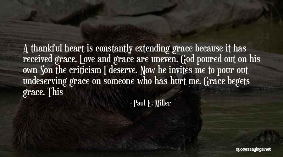 Pour Your Heart Out Quotes By Paul E. Miller Pour Your Heart Out Quotes By Paul E. Miller