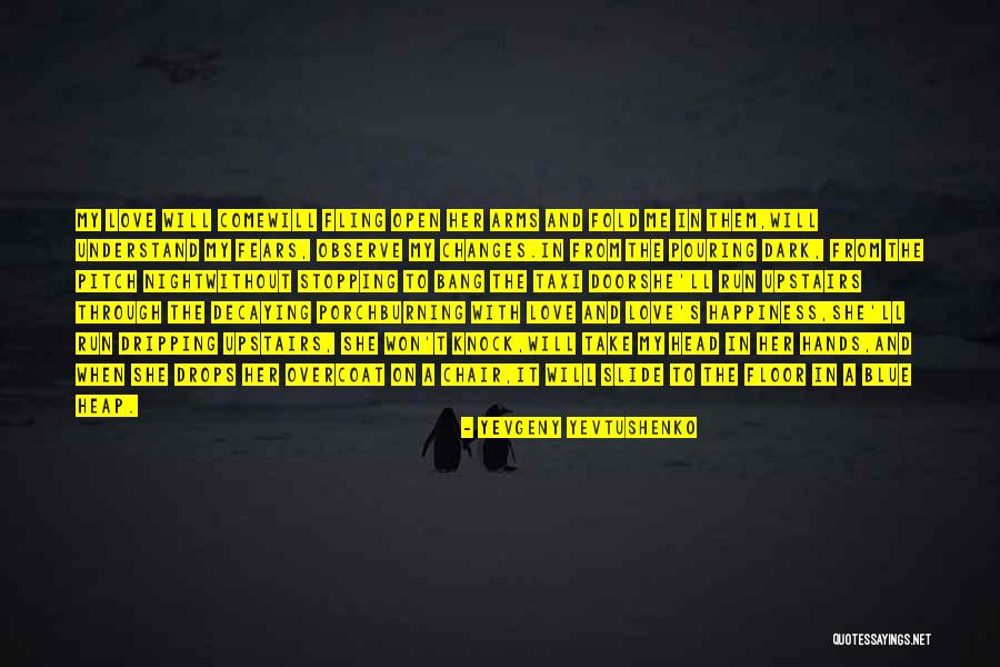 Pouring Happiness Quotes By Yevgeny Yevtushenko Pouring Happiness Quotes By Yevgeny Yevtushenko