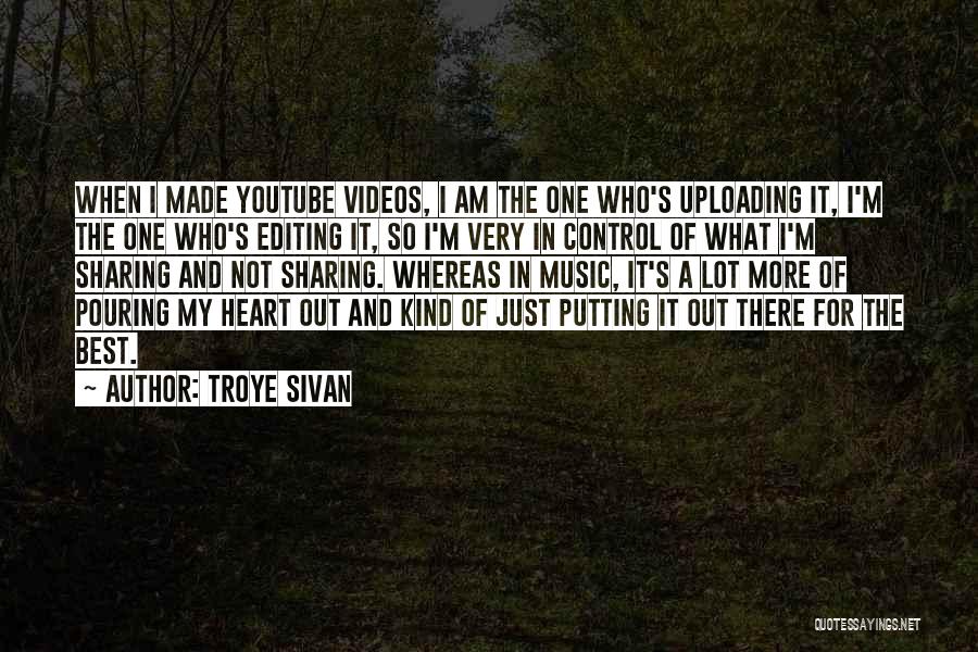 Pouring Out Your Heart Quotes By Troye Sivan