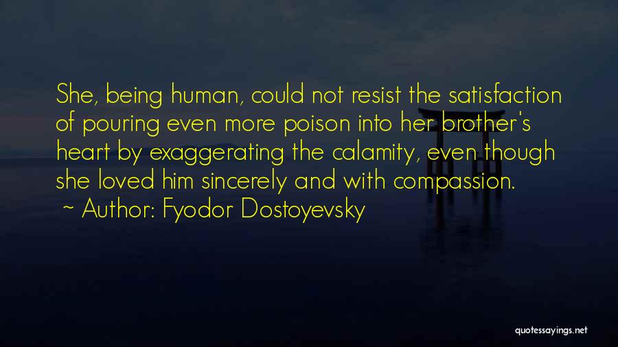 Pouring Out Your Heart To Someone Quotes By Fyodor Dostoyevsky