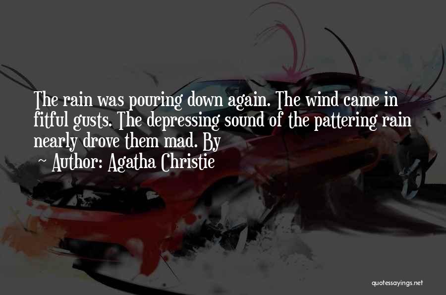 Pouring Rain Quotes By Agatha Christie