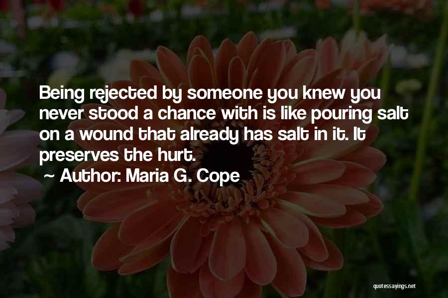Pouring Salt In A Wound Quotes By Maria G. Cope