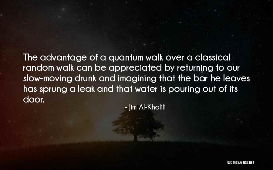Pouring Water Quotes By Jim Al-Khalili