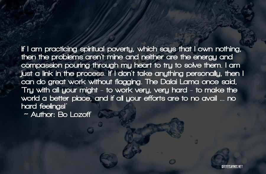 Pouring Your Heart Quotes By Bo Lozoff