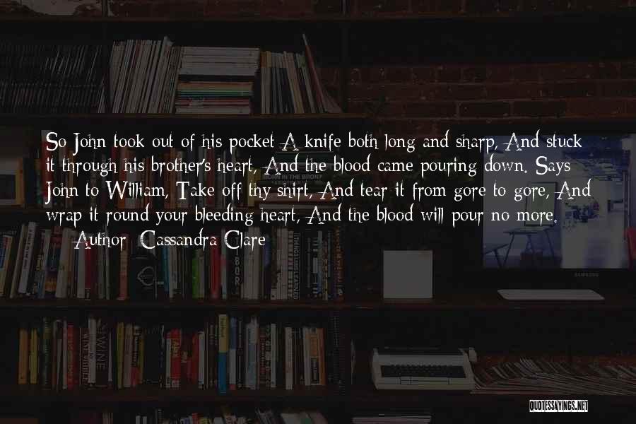 Pouring Your Heart Quotes By Cassandra Clare