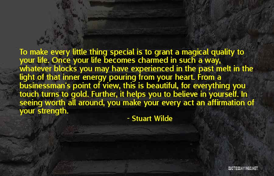 Pouring Your Heart Quotes By Stuart Wilde Pouring Your Heart Quotes By Stuart Wilde