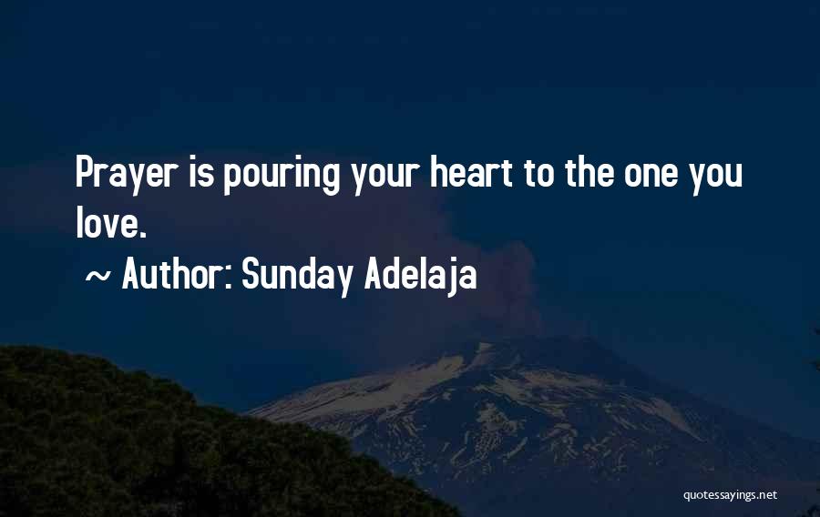 Pouring Your Heart Quotes By Sunday Adelaja