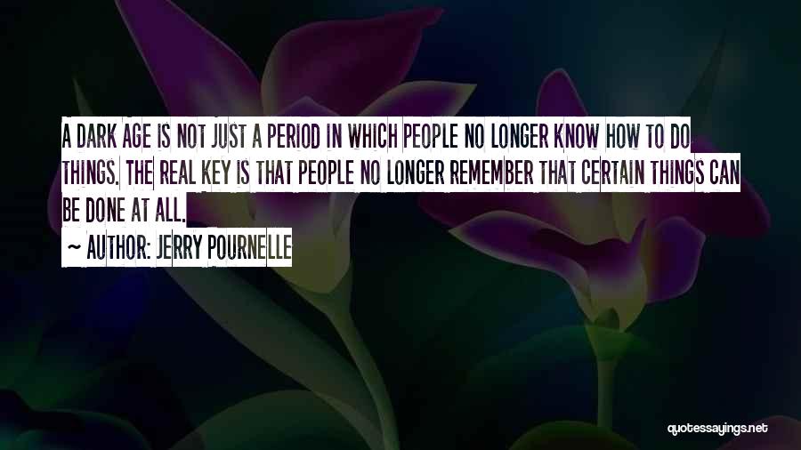 Pournelle Quotes By Jerry Pournelle