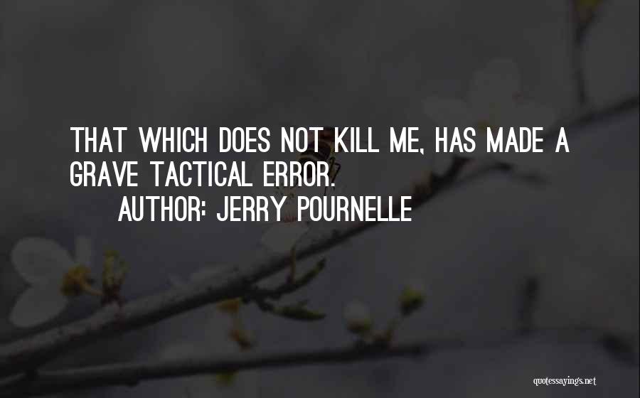 Pournelle Quotes By Jerry Pournelle