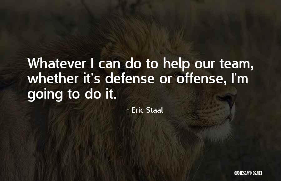 Pourpoint 1460 Quotes By Eric Staal Pourpoint 1460 Quotes By Eric Staal