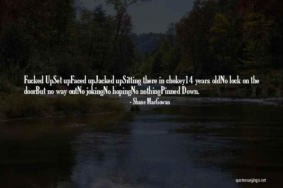 Pourrir Conjugaison Quotes By Shane MacGowan Pourrir Conjugaison Quotes By Shane MacGowan