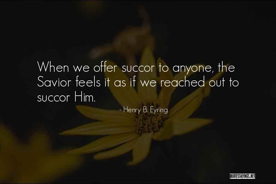 Pousseur Marcheur Quotes By Henry B. Eyring Pousseur Marcheur Quotes By Henry B. Eyring