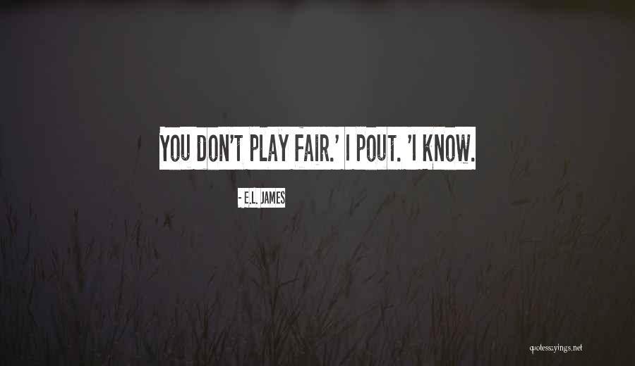 Pout Quotes By E.L. James Pout Quotes By E.L. James