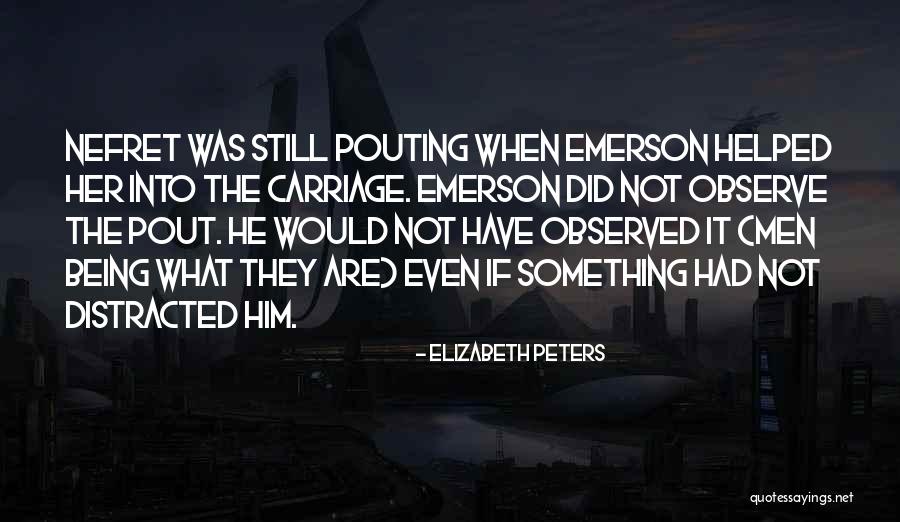 Pout Quotes By Elizabeth Peters Pout Quotes By Elizabeth Peters