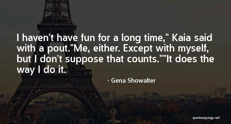 Pout Quotes By Gena Showalter Pout Quotes By Gena Showalter