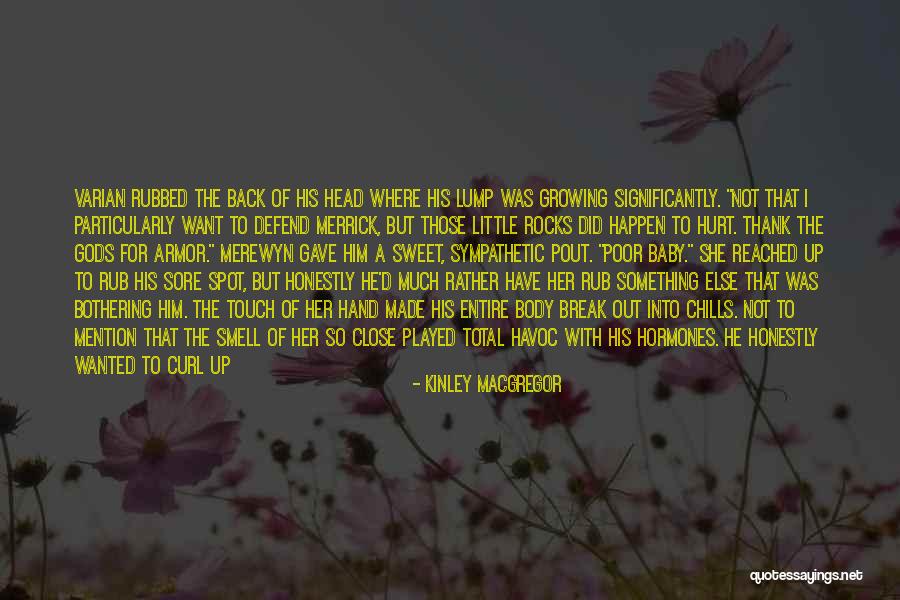 Pout Quotes By Kinley MacGregor Pout Quotes By Kinley MacGregor