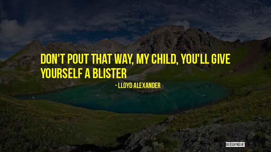 Pout Quotes By Lloyd Alexander Pout Quotes By Lloyd Alexander