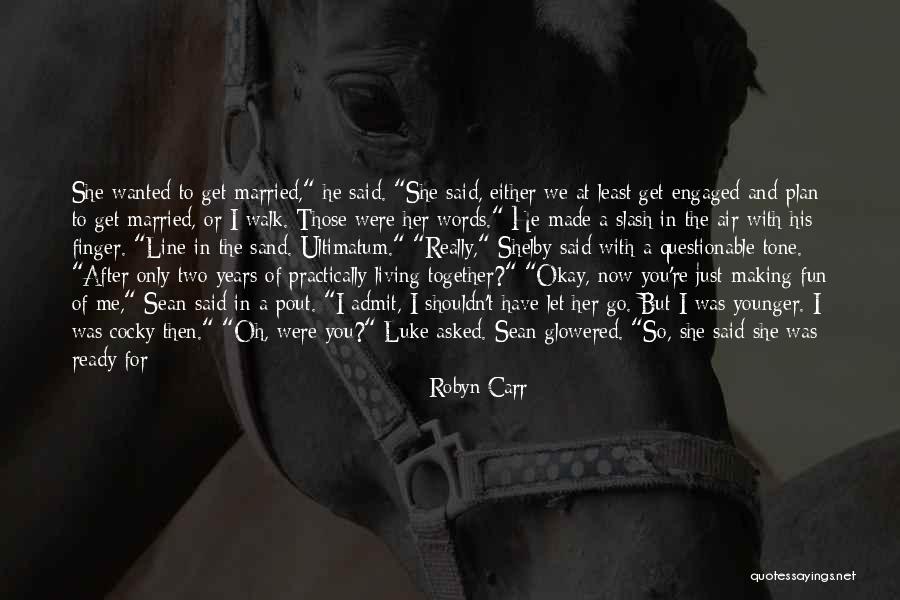 Pout Quotes By Robyn Carr Pout Quotes By Robyn Carr