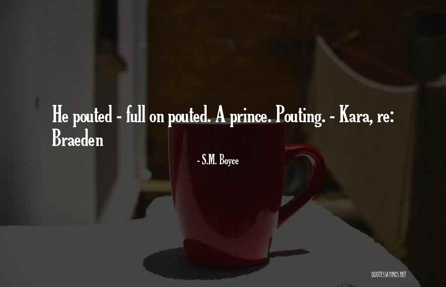 Pout Quotes By S.M. Boyce Pout Quotes By S.M. Boyce