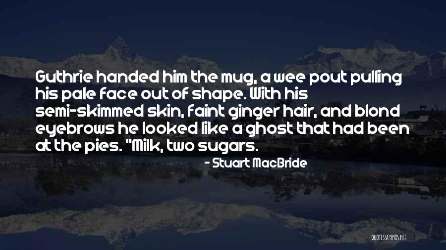 Pout Quotes By Stuart MacBride Pout Quotes By Stuart MacBride