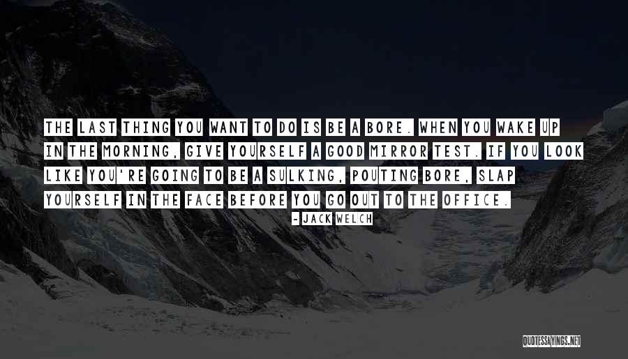 Pouting Face Quotes By Jack Welch Pouting Face Quotes By Jack Welch