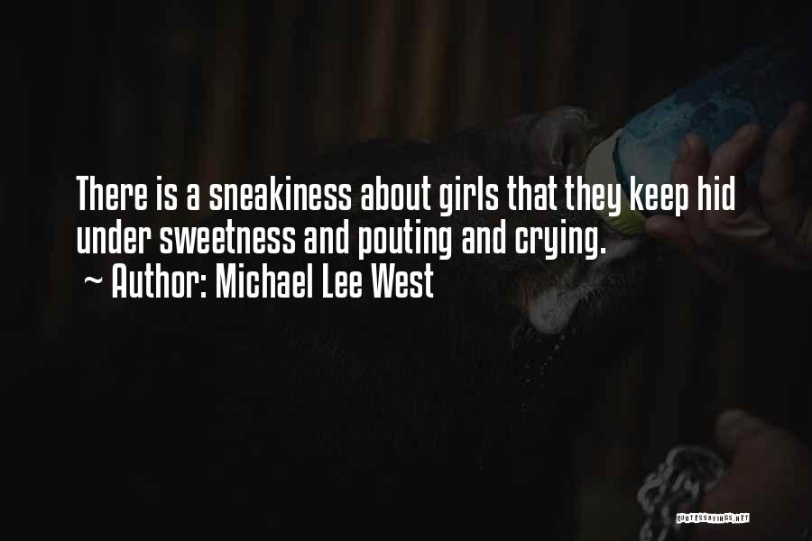 Pouting Quotes By Michael Lee West