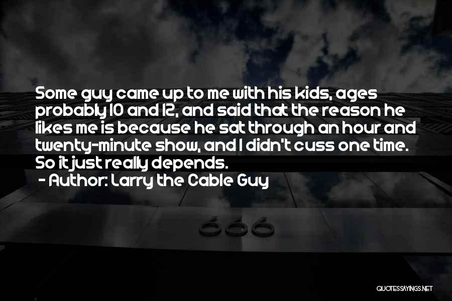 Povero Ernesto Quotes By Larry The Cable Guy