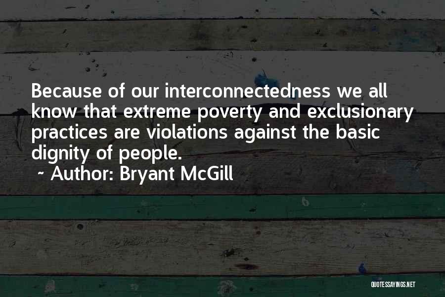 Poverty And Dignity Quotes By Bryant McGill