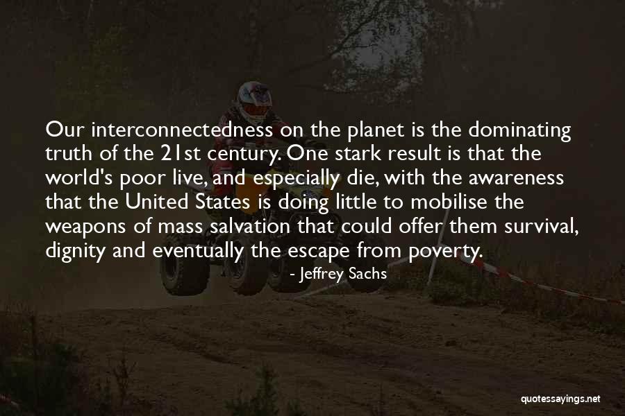 Poverty And Dignity Quotes By Jeffrey Sachs