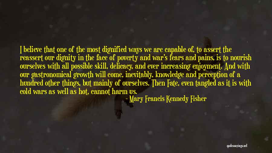 Poverty And Dignity Quotes By Mary Francis Kennedy Fisher