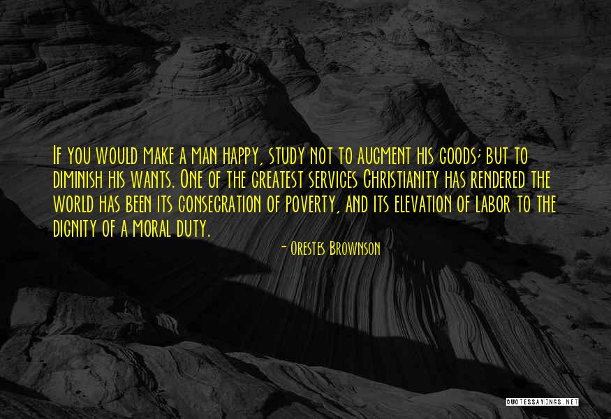 Poverty And Dignity Quotes By Orestes Brownson