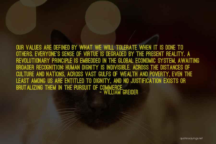 Poverty And Dignity Quotes By William Greider