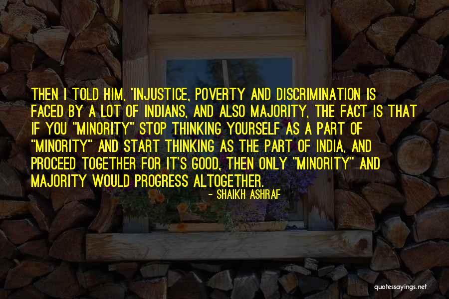 Poverty And Discrimination Quotes By Shaikh Ashraf Poverty And Discrimination Quotes By Shaikh Ashraf