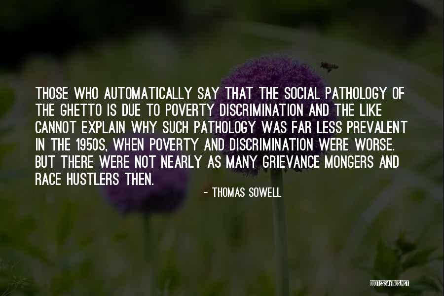 Poverty And Discrimination Quotes By Thomas Sowell Poverty And Discrimination Quotes By Thomas Sowell