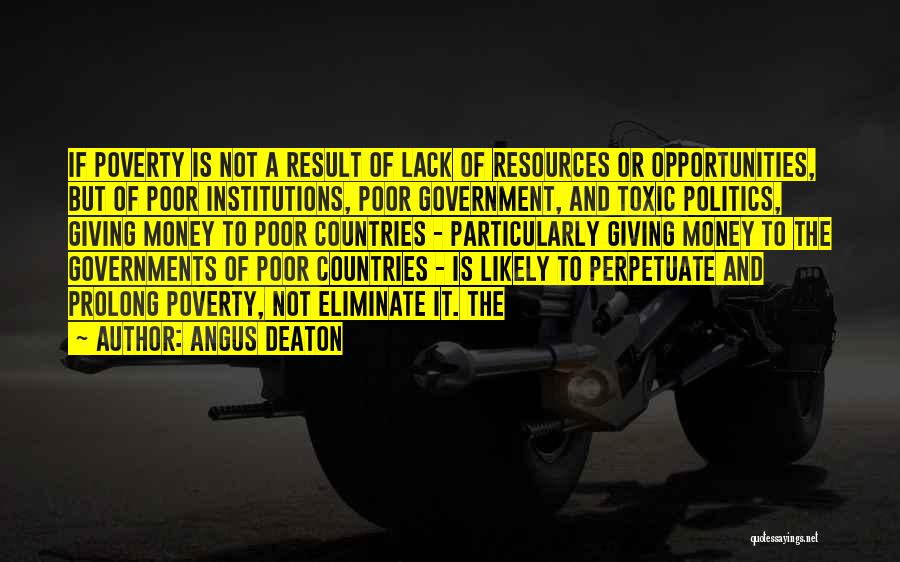 Poverty And Government Quotes By Angus Deaton