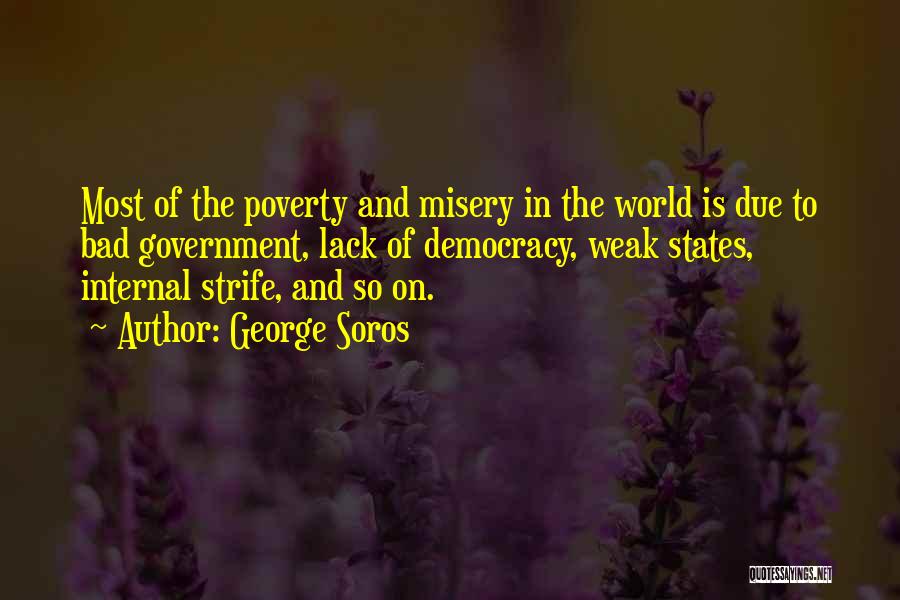 Poverty And Government Quotes By George Soros