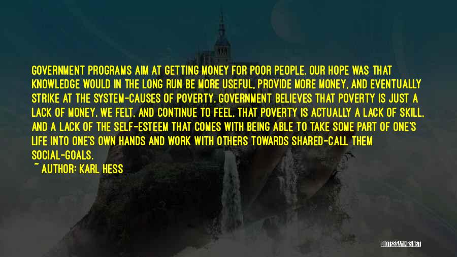 Poverty And Government Quotes By Karl Hess