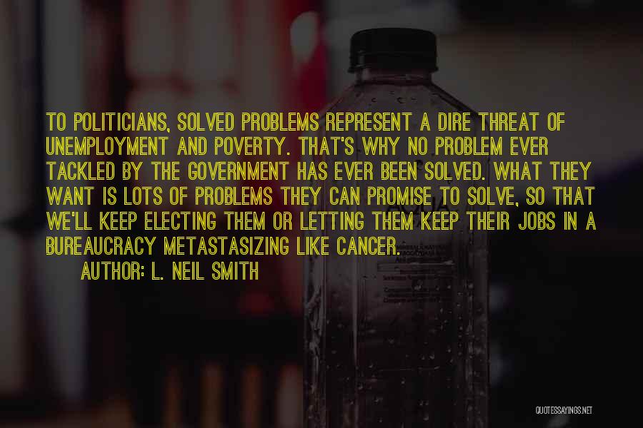 Poverty And Government Quotes By L. Neil Smith