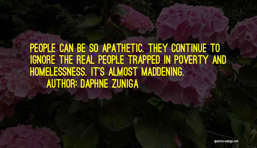 Poverty And Homelessness Quotes By Daphne Zuniga