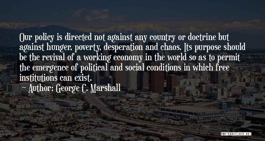 Poverty And Hunger Quotes By George C. Marshall