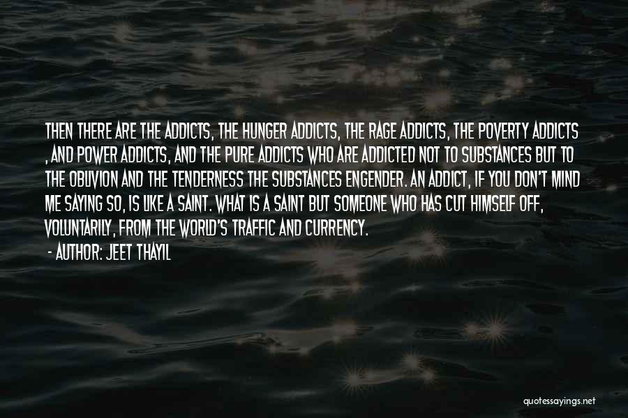 Poverty And Hunger Quotes By Jeet Thayil